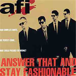 AFI - Answer That And Stay Fashionable mp3 album