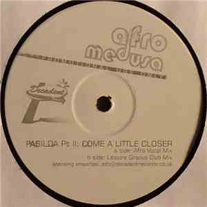 Afro Medusa - Pasilda Pt II: Come A Little Closer mp3 album