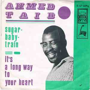 Ahmed Taib - Sugar-Baby-Train / It's A Long Way To Your Heart mp3 album
