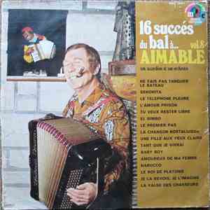 Aimable - 16 succès du bal à Aimable Vol N°8 mp3 album