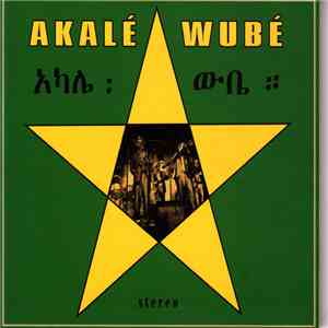 Akalé Wubé - Akalé Wubé mp3 album