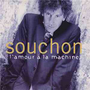 Alain Souchon - L'Amour À La Machine mp3 album