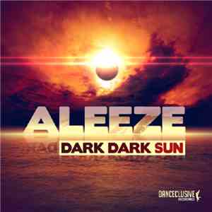 Aleeze - Dark Dark Sun mp3 album