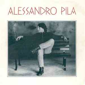 Alessandro Pila - Come Vorrei / Non Arrenderti Mai mp3 album