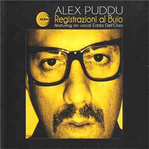 Alex Puddu - Registrazioni Al Buio mp3 album