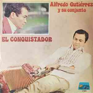Alfredo Gutiérrez Y Su Conjunto - El Conquistador mp3 album