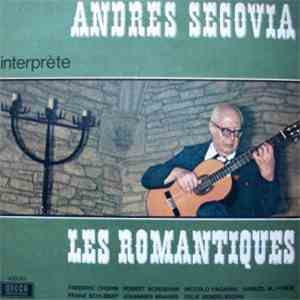 Andrés Segovia - Interprète Les Romantiques mp3 album