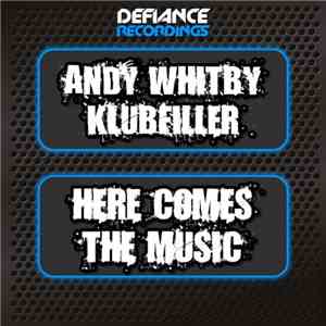 Andy Whitby & Klubfiller - Here Comes The Music mp3 album