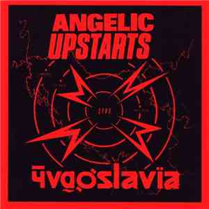 Angelic Upstarts - Live In Yugoslavia mp3 album