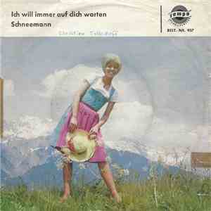Anne Gray / Charlotte Marian - Ich Will Immer Auf Dich Warten / Schneemann mp3 album