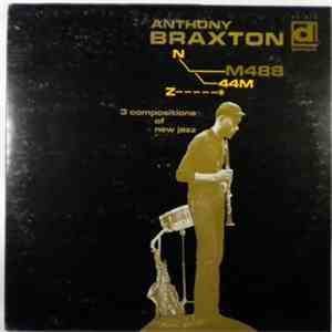 Anthony Braxton - 3 Compositions Of New Jazz mp3 album