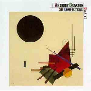 Anthony Braxton - Six Compositions: Quartet mp3 album