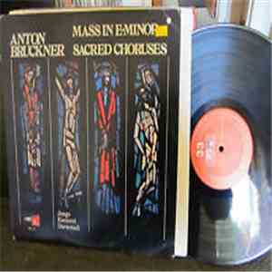 Anton Bruckner − Junge Kantorei Darmstadt - Mass In E-Minor - Sacred Choruses mp3 album