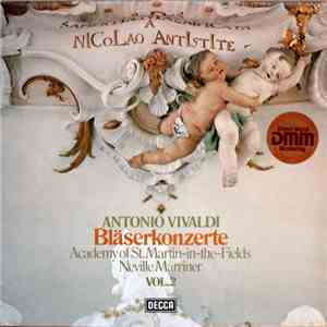 Antonio Vivaldi - The Academy Of St. Martin-in-the-Fields, Sir Neville Marriner - Bläserkonzerte - Vol. 2 mp3 album