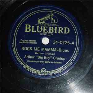 Arthur "Big Boy" Crudup - Rock Me Mamma / Who's Been Foolin' You mp3 album