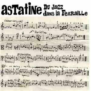 Astatine  - Du Jazz Dans La Ferraille mp3 album