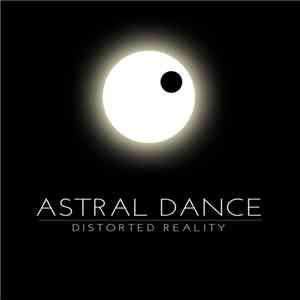 Astral Dance - Distorted Reality mp3 album