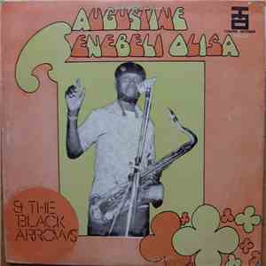 Augustine Enebeli Olisa And The Black Arrows - Augustine Enebeli Olisa And The 'Black Arrows' mp3 album