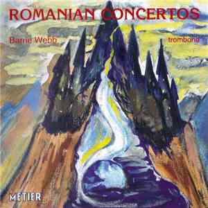 Barrie Webb  - Romanian Trombone Concertos mp3 album