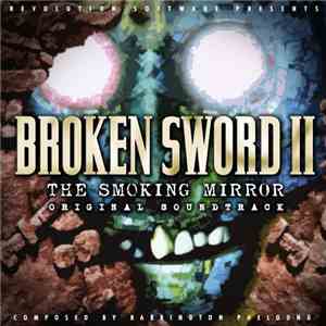 Barrington Pheloung - Broken Sword II: The Smoking Mirror (Soundtrack) mp3 album