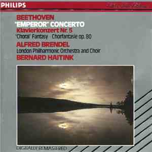 Beethoven, Alfred Brendel, London Philharmonic Orchestra & Choir, Bernard Haitink - Piano Concertos No. 5 "Choral" Fantasy mp3 album