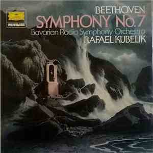 Beethoven - Rafael Kubelik, Bavarian Radio Symphony Orchestra - Symphony No. 7 mp3 album