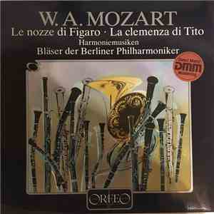 Bläser der Berliner Philharmoniker - Le Nozze di Figaro, La Clemenza di Tito - Harmoniemusiken mp3 album