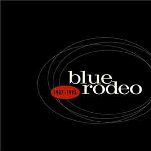 Blue Rodeo - 1987 - 1993 [2012/8CD] mp3 album