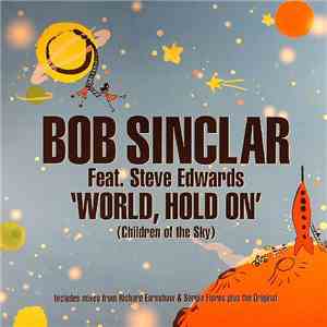 Bob Sinclar Feat. Steve Edwards - World, Hold On (Children Of The Sky) mp3 album