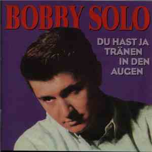 Bobby Solo - Du Hast Ja Tränen In Den Augen mp3 album