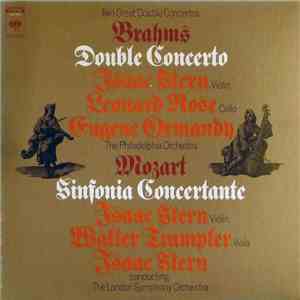 Brahms, Mozart, Isaac Stern, Leonard Rose, Eugene Ormandy, Walter Trampler, The Philadelphia Orchestra, The London Symphony Orchestra - Brahms Double Concerto Mozart Sinfonia Concertante mp3 album