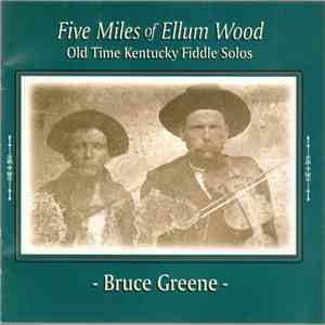 Bruce Greene - Five Miles Of Ellum Wood (Old Time Kentucky Fiddle Solos) mp3 album