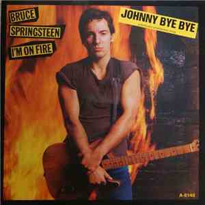 Bruce Springsteen - I'm On Fire / Johnny Bye Bye mp3 album