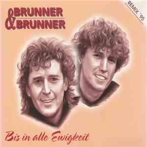 Brunner & Brunner - Bis In Alle Ewigkeit (Remix '95) mp3 album