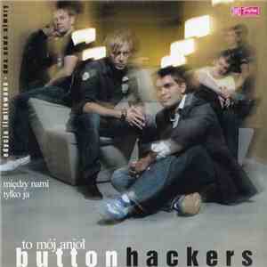 Button Hackers - To Mój Anioł mp3 album