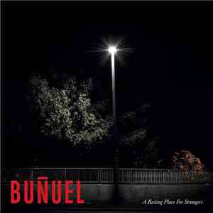 Buñuel - A Resting Place For Strangers mp3 album