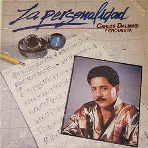 Carlos Dalmasi Y Orquesta - La Personalidad mp3 album