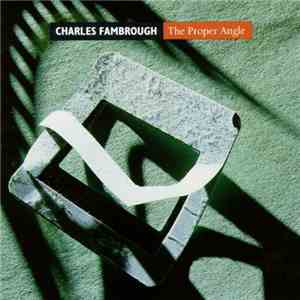 Charles Fambrough - The Proper Angle mp3 album