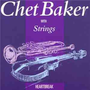 Chet Baker With Strings - Heartbreak mp3 album