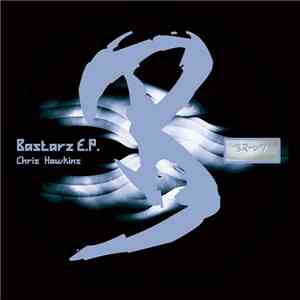 Chris Hawkins  - Bastarz E.P. mp3 album