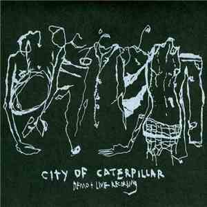 City Of Caterpillar - Demo + Live Recording mp3 album
