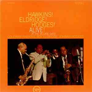 Coleman Hawkins, Roy Eldridge, Johnny Hodges - Hawkins! Eldridge! Hodges! Alive! At The Village Gate! mp3 album