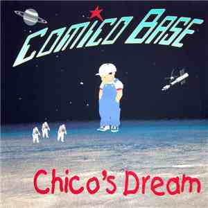 Comico Base - Chico's Dream mp3 album