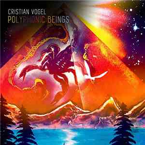 Cristian Vogel - Polyphonic Beings mp3 album