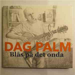 Dag Palm - Blås På Det Onda mp3 album