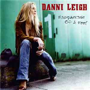 Danni Leigh - Masquerade Of A Fool mp3 album