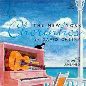 David Chesky With Romero Lumbambo - The New York Chorinhos mp3 album