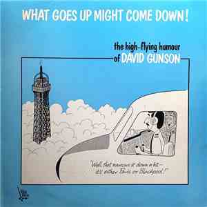 David Gunson - What Goes Up Might Come Down! - The High-Flying Humour Of David Gunson mp3 album