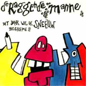 De Raggende Manne - Dit Jaar Wil Ik Sneeuw Begrepe!! mp3 album