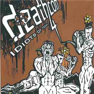 Deathcon4 - Idiots Of Today mp3 album